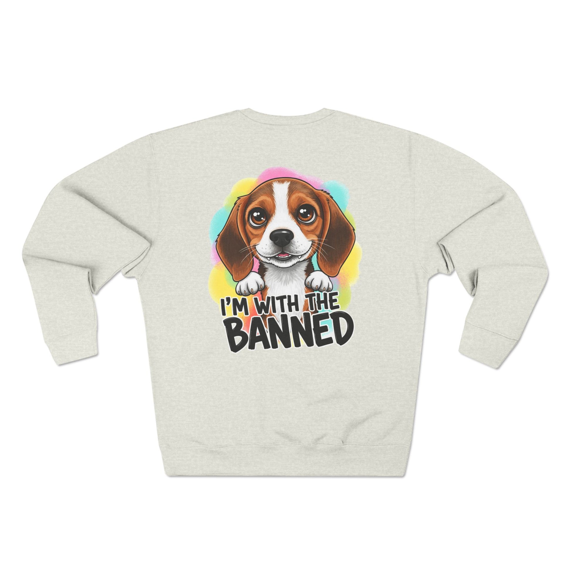 Beagle Love Crewneck Sweatshirt - I'm With The Banned, Dog Lover Gift, Pet-Themed Fashion, Cozy Unisex Sweatshirt, Animal Rights Apparel