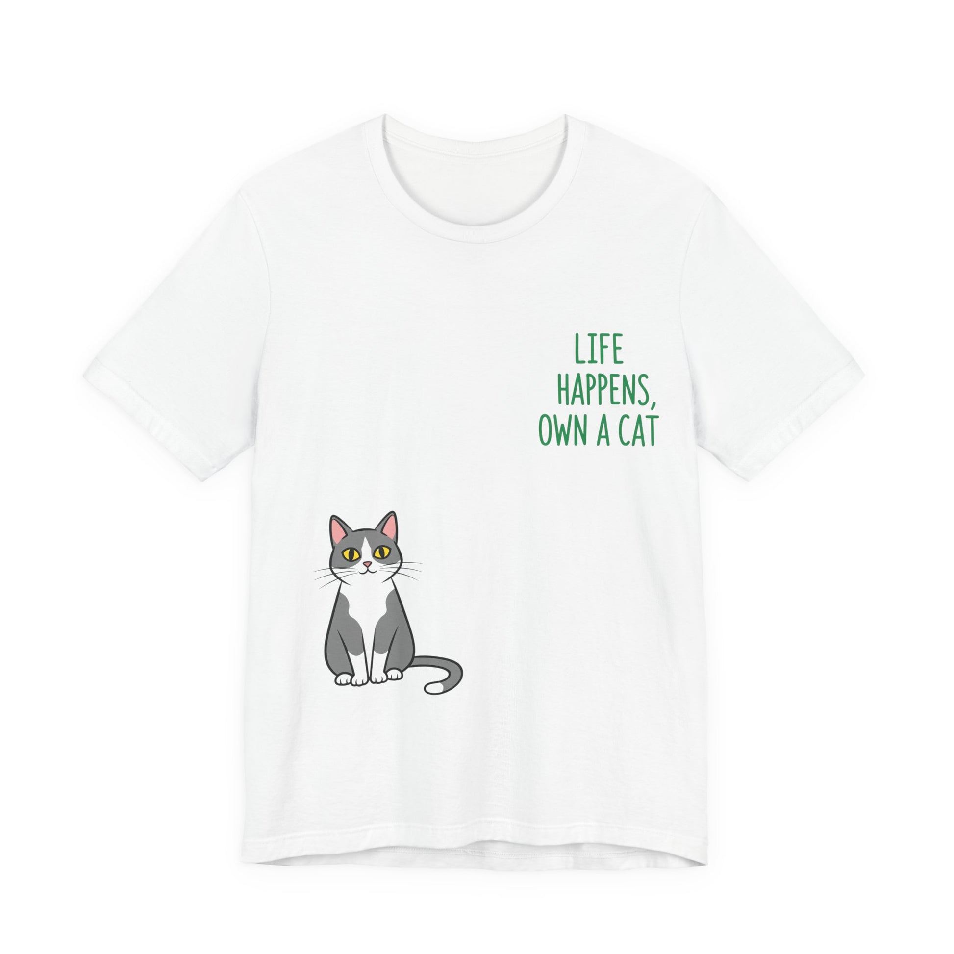 Cat Lover's Inspirational Tee | Life Happens, Own a Cat | Pet Gift, Animal Shirt, Cute Graphic Tee, Cat Mom, Cat Dad