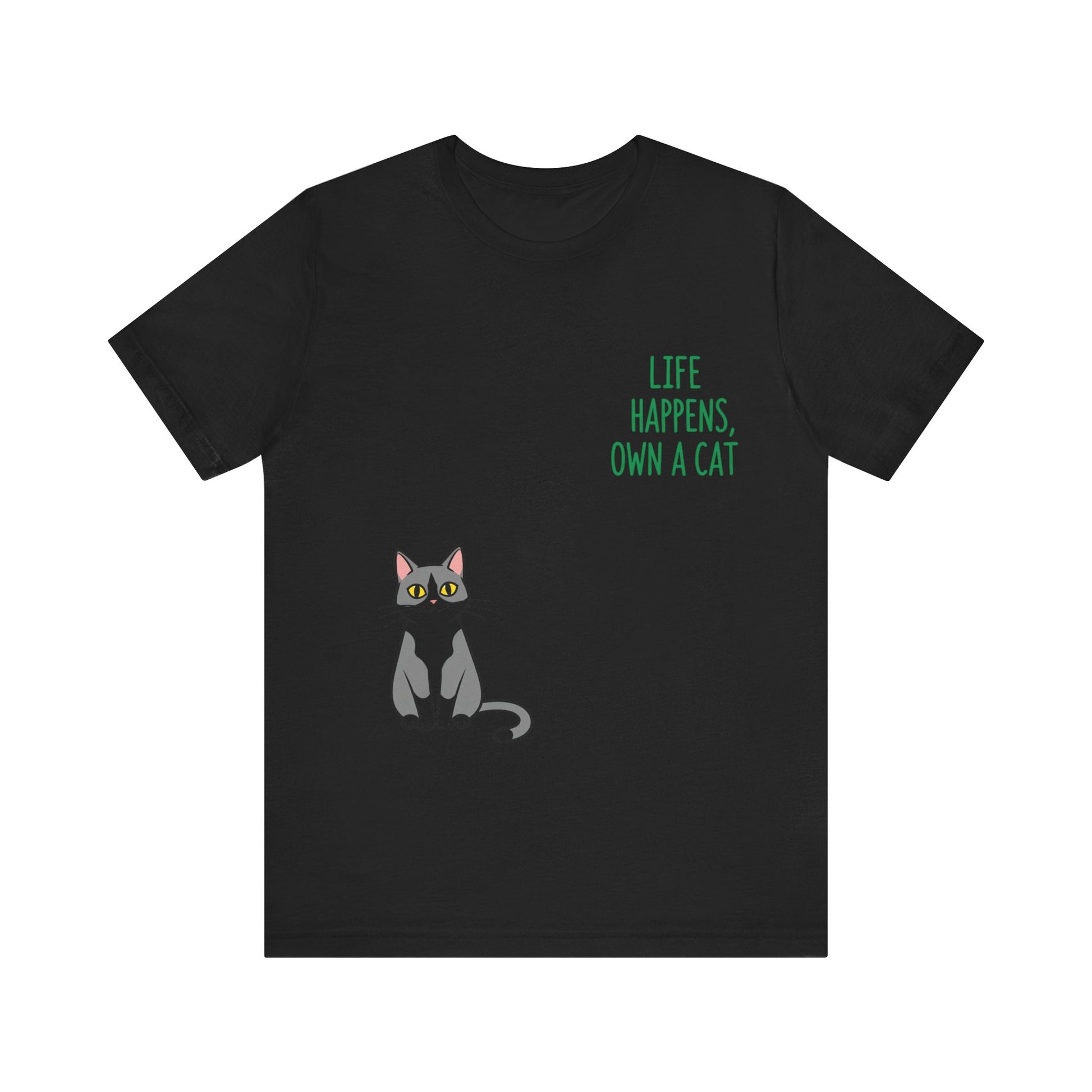 Cat Lover's Inspirational Tee | Life Happens, Own a Cat | Pet Gift, Animal Shirt, Cute Graphic Tee, Cat Mom, Cat Dad