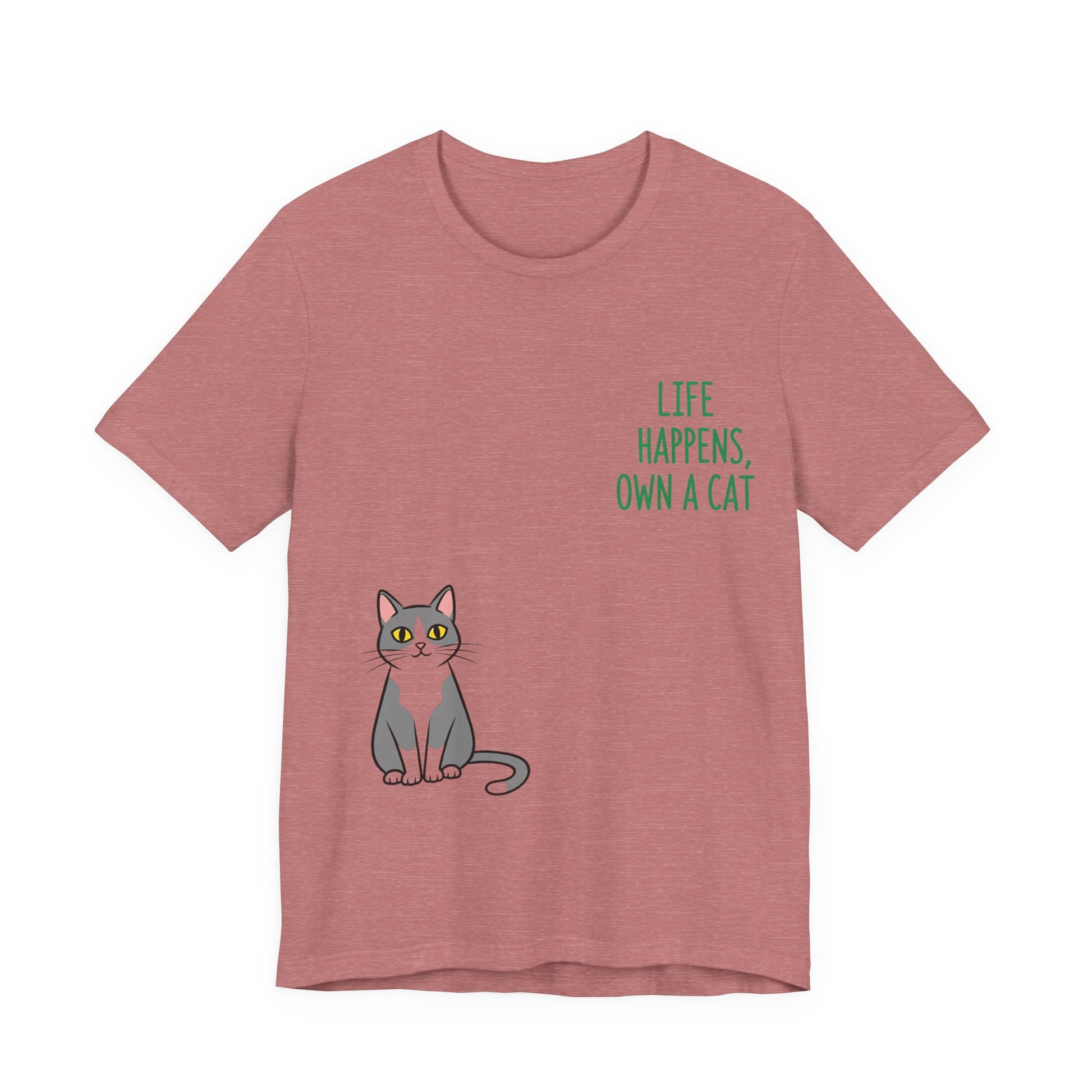 Cat Lover's Inspirational Tee | Life Happens, Own a Cat | Pet Gift, Animal Shirt, Cute Graphic Tee, Cat Mom, Cat Dad