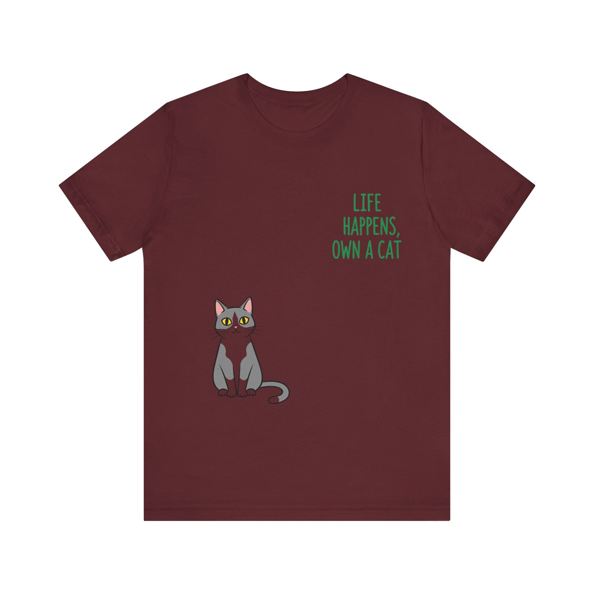 Cat Lover's Inspirational Tee | Life Happens, Own a Cat | Pet Gift, Animal Shirt, Cute Graphic Tee, Cat Mom, Cat Dad