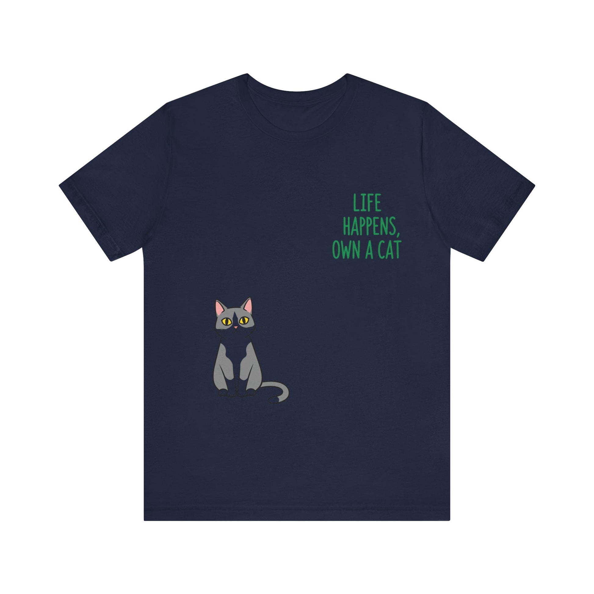 Cat Lover's Inspirational Tee | Life Happens, Own a Cat | Pet Gift, Animal Shirt, Cute Graphic Tee, Cat Mom, Cat Dad