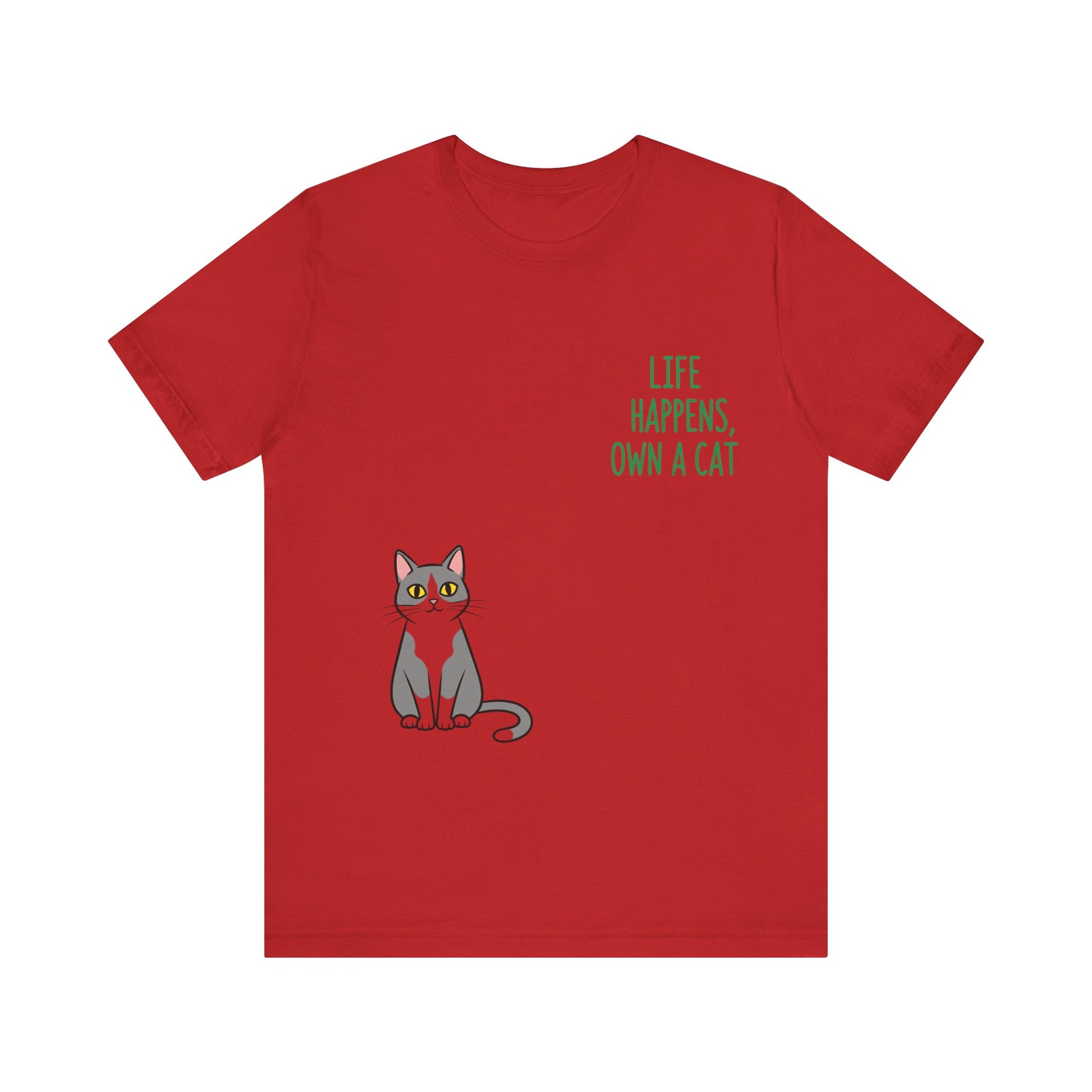 Cat Lover's Inspirational Tee | Life Happens, Own a Cat | Pet Gift, Animal Shirt, Cute Graphic Tee, Cat Mom, Cat Dad