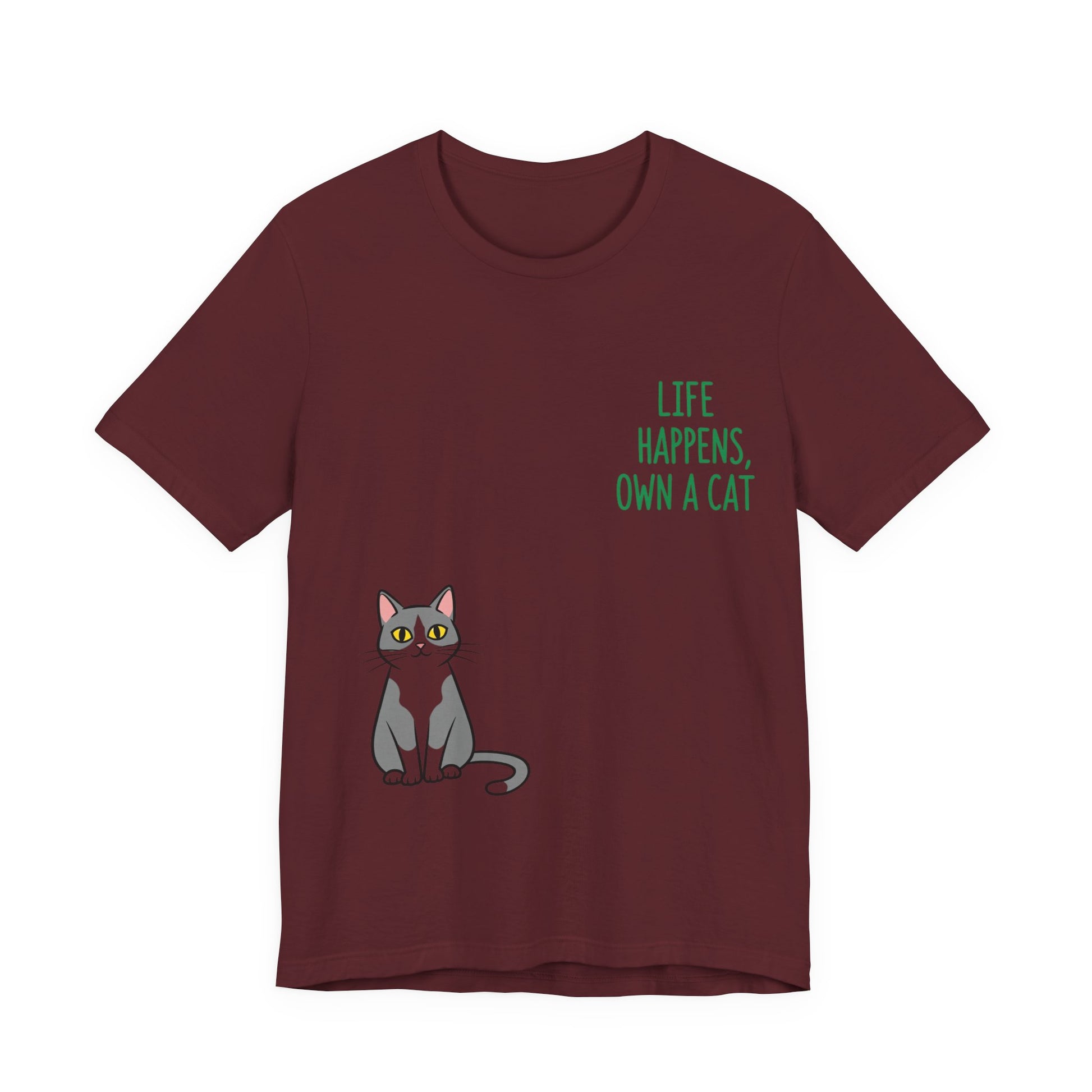 Cat Lover's Inspirational Tee | Life Happens, Own a Cat | Pet Gift, Animal Shirt, Cute Graphic Tee, Cat Mom, Cat Dad